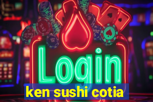 ken sushi cotia